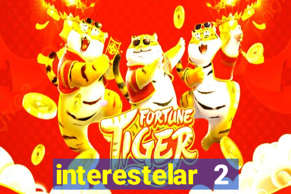 interestelar 2 trailer dublado